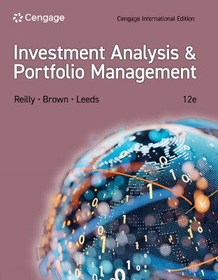 Investment Analysis and Portfolio Management, Cengage International Edition - Reilly, Frank, and Brown, Keith, and Leeds, Sanford