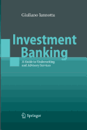 Investment Banking: A Guide to Underwriting and Advisory Services