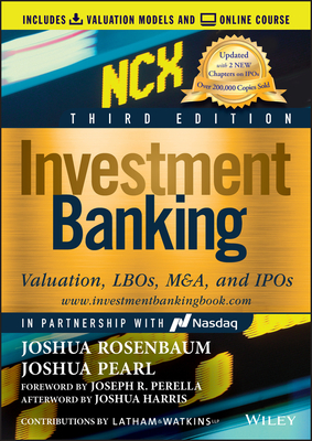 Investment Banking: Valuation, Lbos, M&a, and IPOs - Rosenbaum, Joshua, and Pearl, Joshua, and Perella, Joseph R (Foreword by)