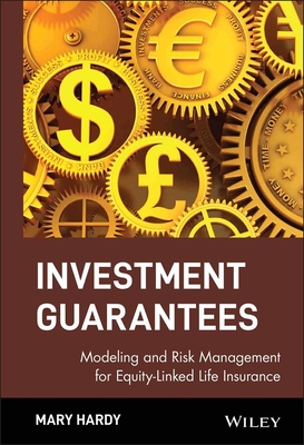 Investment Guarantees: Modeling and Risk Management for Equity-Linked Life Insurance - Hardy, Mary