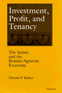 Investment, Profit, and Tenancy: The Jurists and the Roman Agrarian Economy