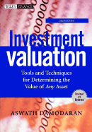 Investment Valuation: Tools and Techniques for Determining the Value of Any Asset