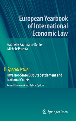 Investor-State Dispute Settlement and National Courts: Current Framework and Reform Options - Kaufmann-Kohler, Gabrielle, and Potest, Michele