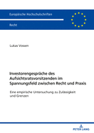 Investorengespraeche des Aufsichtsratsvorsitzenden im Spannungsfeld zwischen Recht und Praxis: Eine empirische Untersuchung zu Zulaessigkeit und Grenzen