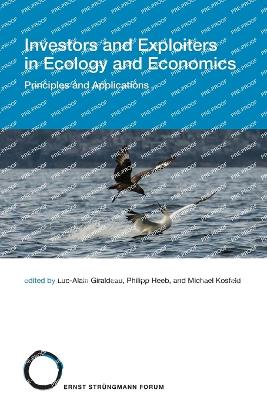 Investors and Exploiters in Ecology and Economics: Principles and Applications - Giraldeau, Luc-Alain (Editor), and Heeb, Philipp (Editor), and Kosfeld, Michael (Editor)