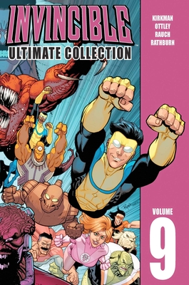Invincible: The Ultimate Collection Volume 9 - Kirkman, Robert, and Ottley, Ryan, and Rathburn, Cliff