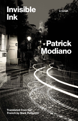 Invisible Ink - Modiano, Patrick, and Polizzotti, Mark (Translated by)