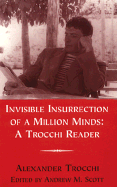 Invisible Insurrection of a Million Minds: A Trocchi Reader