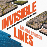 Invisible Lines: Boundaries and Belts That Define the World