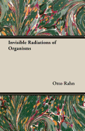 Invisible Radiations of Organisms