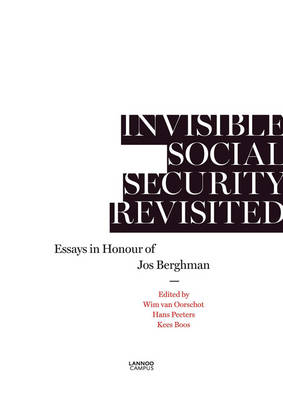 Invisible Social Security Revisited: Essays in Honour of Jod Berghman - Van Oorschot, Wim, and Peeters, Hans, and Boos, Kees