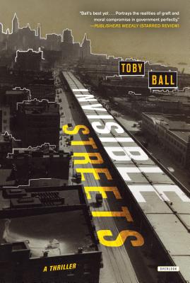 Invisible Streets: A Thriller - Ball, Toby