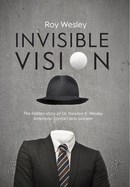 Invisible Vision: The hidden story of Dr. Newton K. Wesley, American contact lens pioneer