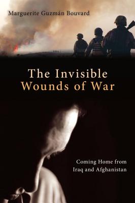 Invisible Wounds of War: Coming Home from Iraq and Afghanistan - Bouvard, Marguerite Guzman