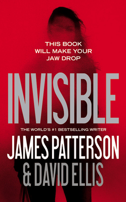 Invisible - Patterson, James, and Ellis, David