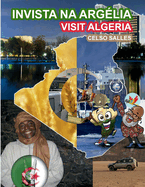 INVISTA NA ARGLIA - Visit Algeria - Celso Salles: Coleo Invista na frica