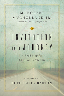 Invitation to a Journey: A Road Map for Spiritual Formation - Mulholland, M Robert, Jr., and Barton, Ruth Haley (Notes by)