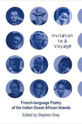 Invitation to a Voyage: French-Language Poetry of the Indian Ocean African Islands - Gray