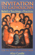 Invitation to Catholicism: Beliefs + Teaching + Practices