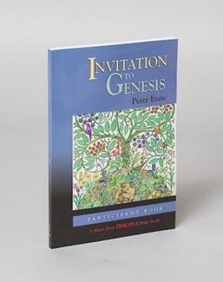 Invitation to Genesis: Participant Book: A Short-Term Disciple Bible Study - Enns, Peter