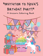 Invitation to Nova's Birthday Party: A Unicorn Coloring Book