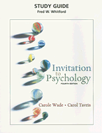 Invitation to Psychology - Wade, Carole, and Tavris, Carol, PhD, and Whitford, Fred W