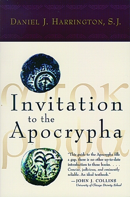 Invitation to the Apocrypha - Harrington, Daniel J, S.J., PH.D.