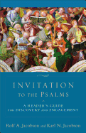 Invitation to the Psalms: A Reader's Guide for Discovery and Engagement