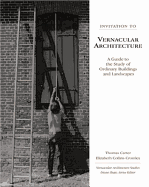 Invitation to Vernacular Architecture: A Guide to the Study of Ordinary Buildings and Landscapes Volume 6