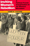 Inviting Women's Rebellion: A Political Interpretation of the Women's Movement