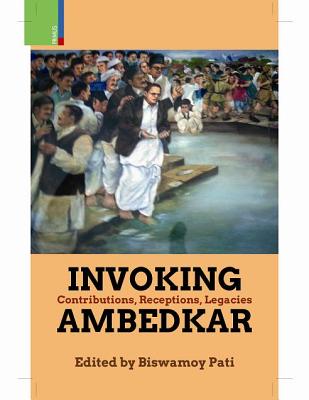 Invoking Ambedkar - Pati, Biswamoy (Editor)