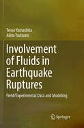 Involvement of Fluids in Earthquake Ruptures: Field/Experimental Data and Modeling