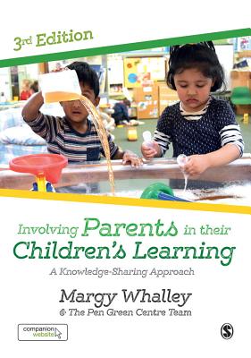 Involving Parents in their Childrens Learning: A Knowledge-Sharing Approach - Whalley, Margy (Editor)