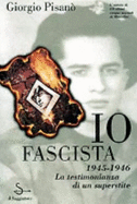IO, Fascista - Pisano, Giorgio