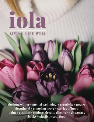 iola: living life well - Hardy, Niki (Contributions by), and Frazer, Sarah E (Contributions by), and Salhus, Amber (Contributions by)
