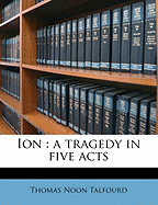 Ion: A Tragedy in Five Acts