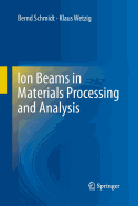 Ion Beams in Materials Processing and Analysis