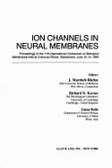 Ion Channels in Neural Membranes: Proceedings of the 11th International Conference on Biological Membranes Held at Crans-Sur-Sierre, Switzerland, June