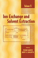 Ion Exchange and Solvent Extraction: A Series of Advances, Volume 15