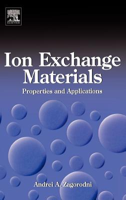 Ion Exchange Materials: Properties and Applications - Zagorodni, Andrei A