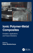 Ionic Polymer-Metal Composites: Evolution, Application and Future Directions