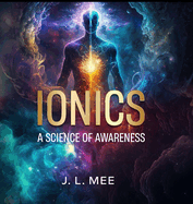 Ionics - A Science of Awareness