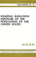 Ionizing Radiation Exposure of the Population of the United States: Recommendations of the National Council on Radiation Protection and Measurements