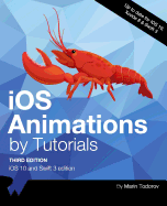 IOS Animations by Tutorials Third Edition: IOS 10 and Swift 3 Edition