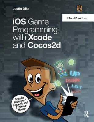 iOS Game Programming with Xcode and Cocos2d - Dike, Justin