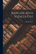 Iosagan, Agus Sgealta Eile