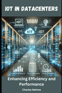 IoT in Data Centers: Enhancing Efficiency and Performance