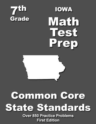 Iowa 7th Grade Math Test Prep: Common Core Learning Standards - Treasures, Teachers'