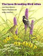 Iowa Breeding Bird Atlas - Jackson, Laura Spess, and Thompson, Carol A, and Dinsmore, James J