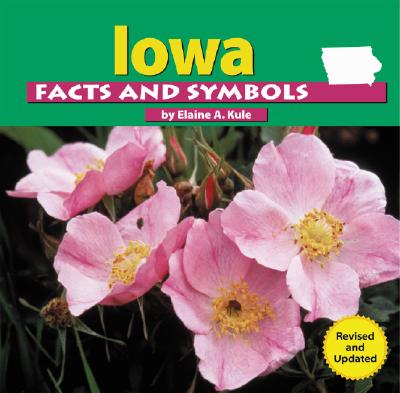 Iowa Facts and Symbols - Kule, Elaine A